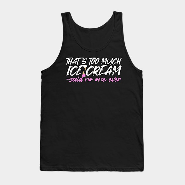 Ice Cream Tank Top by TheBestHumorApparel